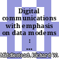 Digital communications with emphasis on data modems : theory, analysis, design, simulation, testing, and applications [E-Book] /