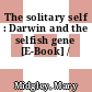 The solitary self : Darwin and the selfish gene [E-Book] /