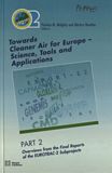Towards cleaner air for Europe - science, tools and applications . 2 . Overviews from the final reports of the EUROTRAC-2 subprojects /