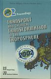 Transport and chemical transformation in the troposphere : proceedings of [the 7th] EUROTRAC symposium 2002, Garmisch-Partenkirchen, Federal Republic of Germany 11-15 March 2002 /