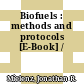 Biofuels : methods and protocols [E-Book] /
