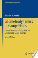 Geometrodynamics of Gauge Fields [E-Book] : On the Geometry of Yang-Mills and Gravitational Gauge Theories /