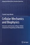 Cellular mechanics and biophysics : structure and function of basic cellular components regulating cell mechanics /