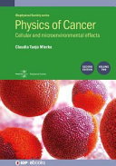 Physics of cancer . 2 . Cellular and microenvironmental effects [E-Book] /