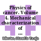 Physics of cancer. Volume 4. Mechanical characterization of cells [E-Book] /