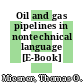 Oil and gas pipelines in nontechnical language [E-Book] /