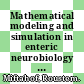 Mathematical modeling and simulation in enteric neurobiology / [E-Book]