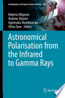 Astronomical Polarisation from the Infrared to Gamma Rays [E-Book] /