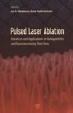 Pulsed laser ablation : advances and applications in nanoparticles and nanostructuring thin films /
