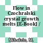 Flow in Czochralski crystal growth melts [E-Book] /