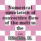 Numerical simulation of convective flow of the melt in the classical Czochralski method, in ACRT and CACRT . 1 Simulation of forced convection [E-Book] /