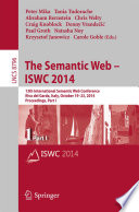 The Semantic Web – ISWC 2014 [E-Book] : 13th International Semantic Web Conference, Riva del Garda, Italy, October 19-23, 2014. Proceedings, Part I /