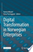 Digital Transformation in Norwegian Enterprises [E-Book] /