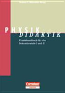 Physik-Didaktik : Praxishandbuch für die Sekundarstufe I und II /