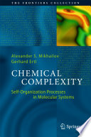 Chemical Complexity [E-Book] : Self-Organization Processes in Molecular Systems /