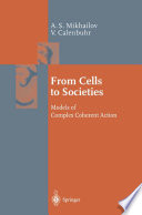 From Cells to Societies [E-Book] : Models of Complex Coherent Action /
