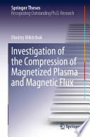 Investigation of the Compression of Magnetized Plasma and Magnetic Flux [E-Book] /