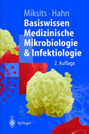 Basiswissen medizinische Mikrobiologie und Infektiologie /