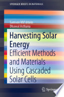 Harvesting Solar Energy [E-Book] : Efficient Methods and Materials Using Cascaded Solar Cells /