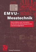 EMVU-Messtechnik : Messverfahren und -konzeption im Bereich der Elektromagnetischen Umweltverträglichkeit : mit 68 Tabellen /