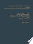 Silicon Nitride for Microelectronic Applications [E-Book] : Part 2 Applications and Devices /