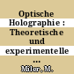 Optische Holographie : Theoretische und experimentelle Grundlagen und Anwendung.