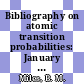 Bibliography on atomic transition probabilities: January 1916 through June 1969 /
