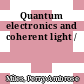 Quantum electronics and coherent light /