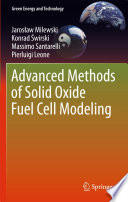 Advanced Methods of Solid Oxide Fuel Cell Modeling [E-Book] /