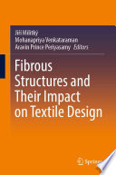 Fibrous Structures and Their Impact on Textile Design [E-Book] /