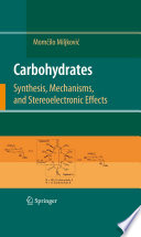 Carbohydrates [E-Book] : Synthesis, Mechanisms, and Stereoelectronic Effects /