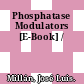 Phosphatase Modulators [E-Book] /