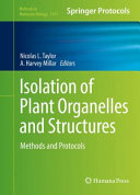 Isolation of Plant Organelles and Structures [E-Book] : Methods and Protocols /