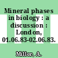 Mineral phases in biology : a discussion : London, 01.06.83-02.06.83.
