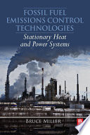 Fossil fuel emission control technologies : stationary heat and power systems [E-Book] /