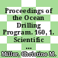 Proceedings of the Ocean Drilling Program. 160, 1. Scientific results Mediterranean : covering leg 160 of the cruises of the Drilling Vessel JOIDES Resolution, Las Palmas, Gran Canaria, to Naples, Italy sites 963 - 973, 7 March-3 May 1995 /