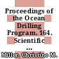Proceedings of the Ocean Drilling Program. 164. Scientific results Gas hydrate sampling on the Blake Ridge and Carolina Rise : covering leg 164 of the cruises of the drilling vessel JOIDES Resolution, Halifax, Nova Scotia, to Miami, Florida, sites 991 - 997, 31 October - 19 December 1995 /