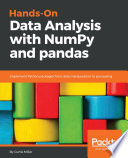 Hands-on data analysis with NumPy and Pandas : implement Python packages from data manipulation to processing [E-Book] /