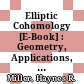 Elliptic Cohomology [E-Book] : Geometry, Applications, and Higher Chromatic Analogues /