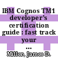 IBM Cognos TM1 developer's certification guide : fast track your way to COG-310 certification! [E-Book] /