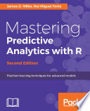 Mastering predictive analytics with R : machine learning techniques for advanced models [E-Book] /