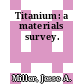 Titanium: a materials survey.
