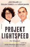 Projekt Lightspeed : der Weg zum BioNTech-Impfstoff - und zu einer Medizin von Morgen /