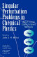 Singular perturbation problems in chemical physics : analytical and computational methods /