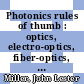Photonics rules of thumb : optics, electro-optics, fiber-optics, and lasers [E-Book] /