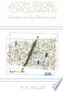 Atom Probe Tomography [E-Book] : Analysis at the Atomic Level /
