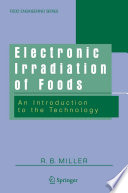 Electronic Irradiation of Foods [E-Book] : An Introduction to the Technology /