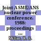 Joint ASME/ANS nuclear power conference. 1988: proceedings : Myrtle-Beach, SC, 17.04.88-20.04.88.