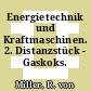Energietechnik und Kraftmaschinen. 2. Distanzstück - Gaskoks.