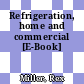 Refrigeration, home and commercial [E-Book]